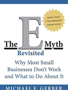 The E-Myth Revisited: Why Most Small Businesses Don’t Work and What to Do